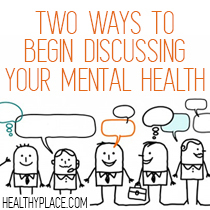 Разговор о менталној болести с другима може у почетку бити неугодан. Ево два начина за започињање разговора о вашем менталном здрављу са другима.